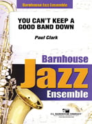 You Can't Keep a Good Band Down Jazz Ensemble sheet music cover